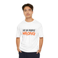 'Lot of People Wrong' Performance T‑Shirt – Bold Graphic Tee for Men