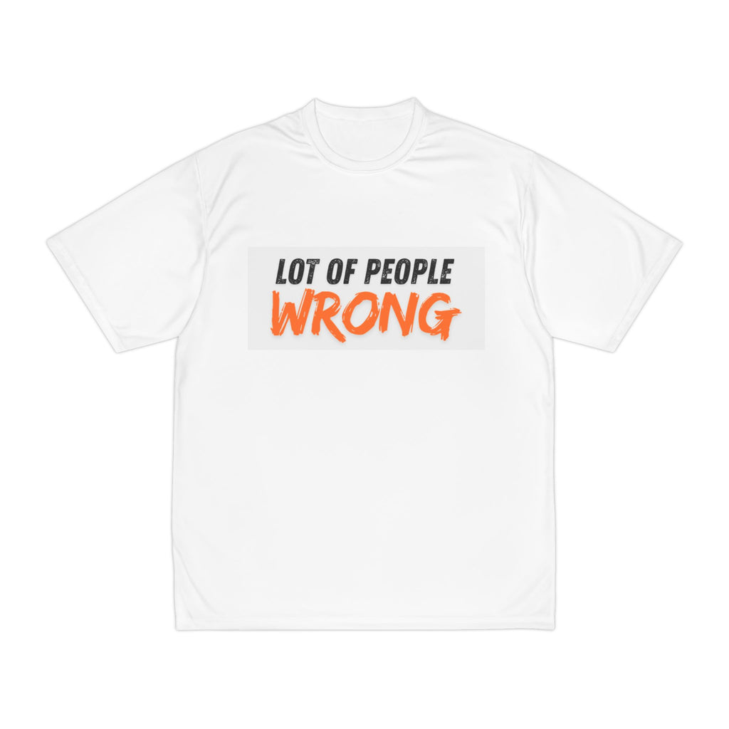 'Lot of People Wrong' Performance T‑Shirt – Bold Graphic Tee for Men