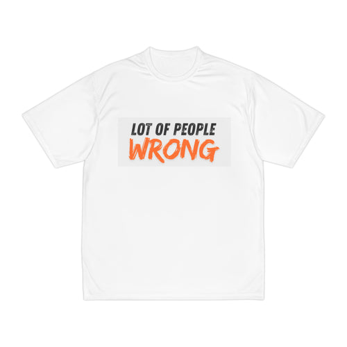 'Lot of People Wrong' Performance T‑Shirt – Bold Graphic Tee for Men